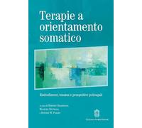 Terapie a orientamento somatico. Embodiment, trauma e prospettive polivagali