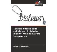 Terapie basate sulle cellule per il diabete mellito: Una nuova era terapeutica