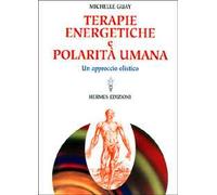 Terapie energetiche e polarità umana. Un approccio olistico