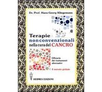 Terapie non convenzionali nella cura del cancro. L'efficacia dei trattamenti alternativi. Il metodo globale