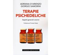 Terapie psichedeliche. Vol. 1 - D'Arienzo Adriana, Samorini Giorgio