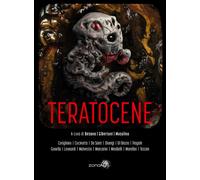 Teratocene - Besana L. (cur.); Gibertoni A. (cur.); Musolino L. (cur.)