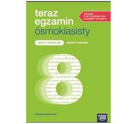 Teraz egzamin ósmoklasisty Język angielski Repetytorium: Szkoła podstawowa