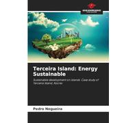 Terceira Island: Energy Sustainable: Sustainable development on islands. Case study of Terceira Island, Azores