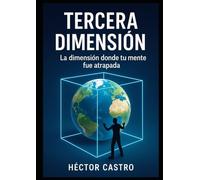 Tercera Dimensión: La dimensión donde tu mente fue atrapada