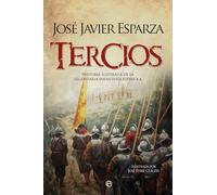 Tercios: Historia ilustrada de la legendaria Infantería española