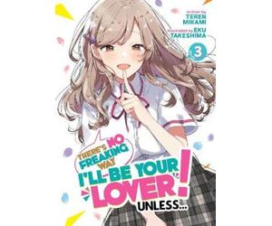 Teren Mikami There's No Freaking Way I'll be Your Lover Unless... ( (Tascabile)