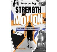 Terence Ang Strength In Motion: The Next Chapter Of Stroke (Copertina rigida)