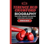 TERENCE BUD CRAWFORD BIOGRAPHY: THE STORY BEHIND THE FIGHTER EVERYONE’S WATCHING