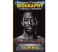 Terence Crawford Biography: Crafting a Champion
