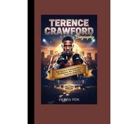 Terence Crawford Biography: From Omaha to Undisputed Glory - The Relentless Rise of Boxing’s Pound-for-Pound King