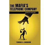 Terence D Robinson The Mafia's Telephone Company (Copertina rigida)