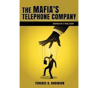 Terence D Robinson The Mafia's Telephone Company (Tascabile)
