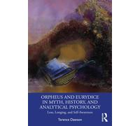 Terence Dawson Orpheus and Eurydice in Myth, History, and Analytical (Tascabile)