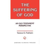 Terence E. Fretheim Suffering of God (Tascabile)