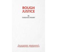 Terence Frisby Rough Justice (Tascabile) Acting Edition S.