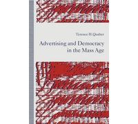 Terence H. Qualter Advertising and Democracy in the Mass Age (Tascabile)