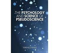 Terence Hines The Psychology and Science of Pseudoscience (Copertina rigida)