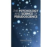 Terence Hines The Psychology and Science of Pseudoscience (Tascabile)