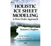 Terence J Hughes Holistic Ice Sheet Modeling (Copertina rigida)