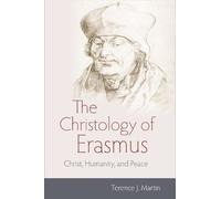 Terence J. Martin The Christology of Erasmus (Copertina rigida)