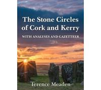 Terence Meaden The Stone Circles of Cork and Kerry (Copertina rigida)