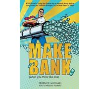 Terence Michael Make Bank (when you think like one) (Tascabile)