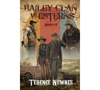 Terence Newnes Bailey Clan Westerns - Books 1-3 (Tascabile)