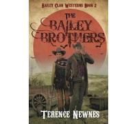 Terence Newnes The Bailey Brothers (Tascabile) Bailey Clan Westerns