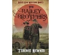 Terence Newnes The Bailey Brothers (Tascabile) Bailey Clan Westerns