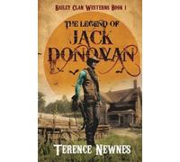 Terence Newnes The Legend of Jack Donovan (Tascabile) Bailey Clan Westerns
