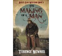 Terence Newnes The Making of a Man (Tascabile) Bailey Clan Westerns