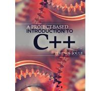 Terence Soule A Project-Based Introduction to C++ (Tascabile)