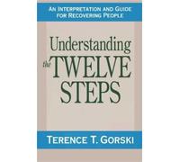 Terence T. Gorski Understanding the Twelve Steps (Tascabile)