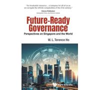 Terence Wai Lue Future-ready Governance: Perspectives On Sing (Copertina rigida)