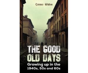 Terence Walton The Good Old Days (Tascabile)