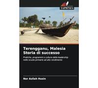 Terengganu, Malesia Storia di successo: Pratiche, programmi e cultura della leadership nelle scuole primarie ad alto rendimento