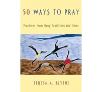Teresa A. Blythe 50 Ways to Pray (Tascabile)