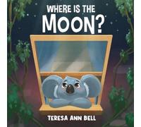 Teresa Ann Bell Where Is the Moon? (Tascabile)