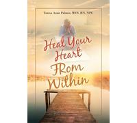 Teresa Anne Palmer Npc Heal Your Heart from Within (Tascabile)