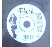 Teresa - Baby That's What Love Does / Brave New Girls