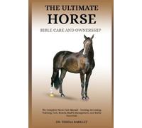 Teresa Barkley The Ultimate Horse Bible Care and Ownership (Tascabile)