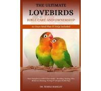 Teresa Barkley The Ultimate Lovebirds' Bible Care and Ownership (Tascabile)