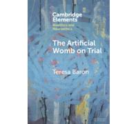 Teresa Baron The Artificial Womb on Trial (Tascabile)