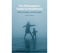 Teresa Baron The Philosopher's Guide to Parenthood (Tascabile)