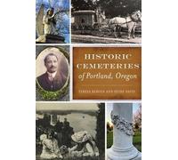 Teresa Bergen Heide Davis Historic Cemeteries of Portland, Oregon (Tascabile)