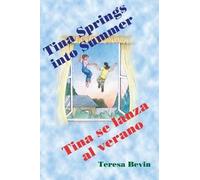 Teresa Bevin Tina Spring into Summer / Tina se lanza al verano (Tascabile)