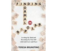 Teresa Brunsting Finding Normal in Bipolar (Tascabile)