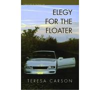 Teresa Carson Elegy for the Floater (Tascabile)