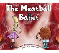 Teresa Cesario Bruce Carter The Meatball Ballet (Copertina rigida)